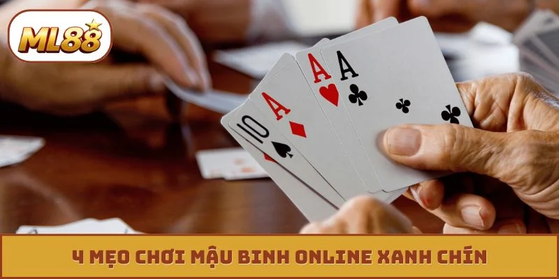 4 mẹo chơi mậu binh online xanh chín