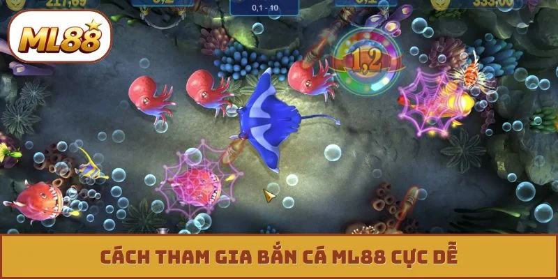 Bắn cá ML88 Cách tham gia bắn cá ML88 cực dễ