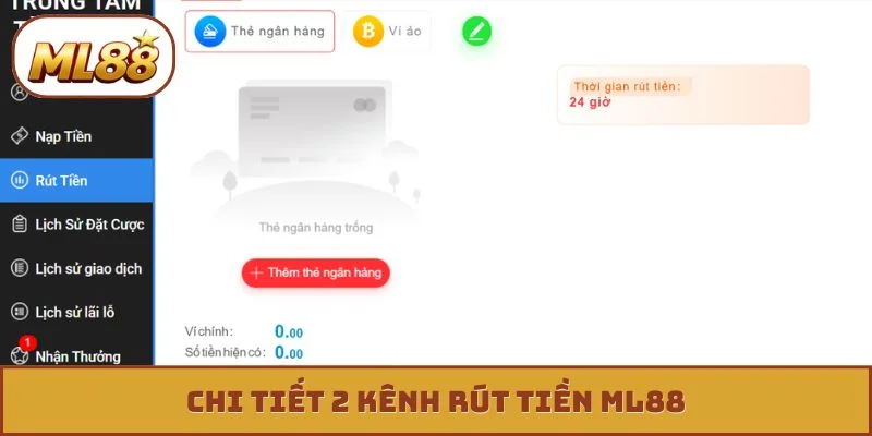 Rút Tiền ML88 Chi tiết 2 kênh rút tiền ML88