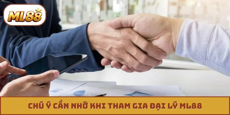 Đại lý ML88 Chú ý cần nhớ khi tham gia đại lý ML88