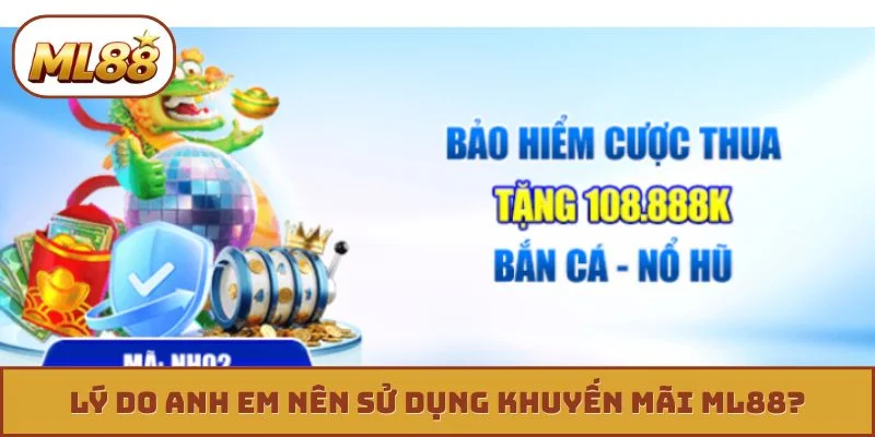 Khuyến Mãi ML88 Lý do anh em nên sử dụng khuyến mãi ML88?