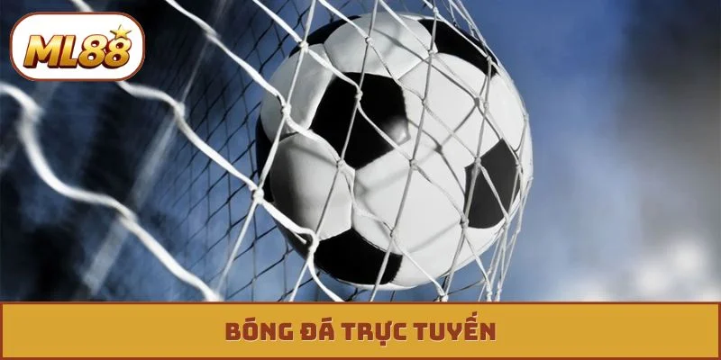 Bóng Đá Trực Tuyến - Bùng Nổ Đam Mê Cùng ML88 Uy Tín Bóng đá trực tuyến ml88