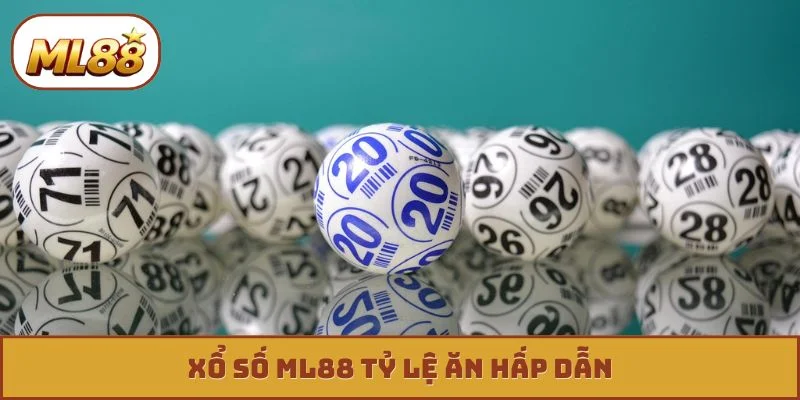 Xổ số ML88 Xổ số ML88 tỷ lệ ăn hấp dẫn
